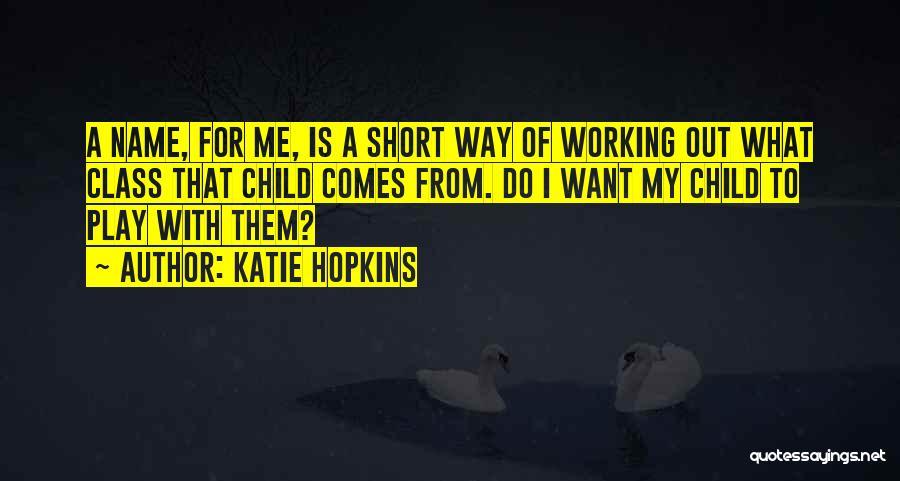 Katie Hopkins Quotes 1354957