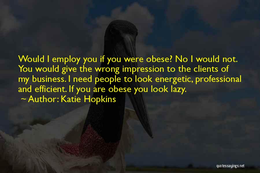 Katie Hopkins Quotes 1542671