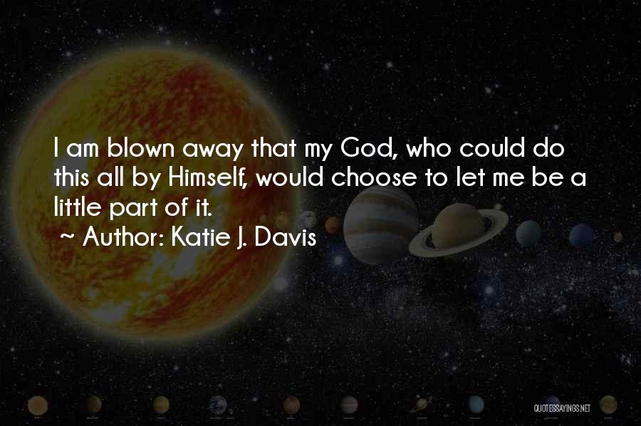 Katie J. Davis Quotes 1415663