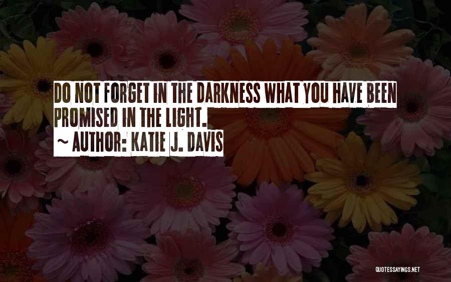 Katie J. Davis Quotes 1478599