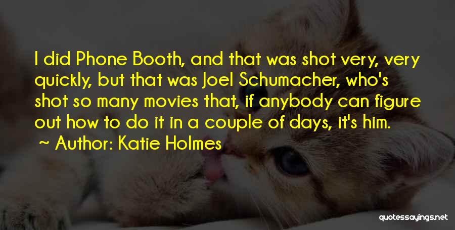 Katie Joel Quotes By Katie Holmes