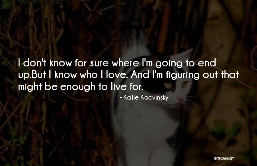 Katie Kacvinsky Quotes 290548