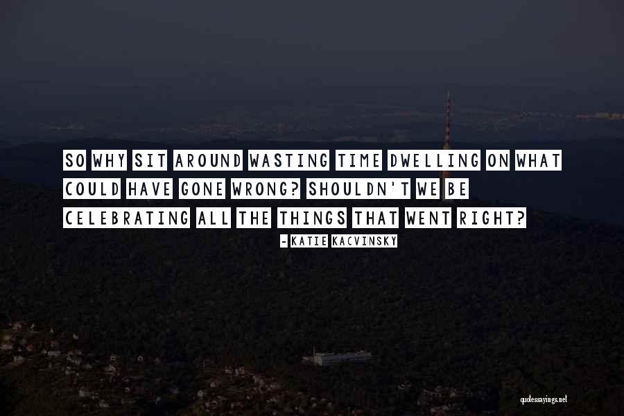 Katie Kacvinsky Quotes 719508