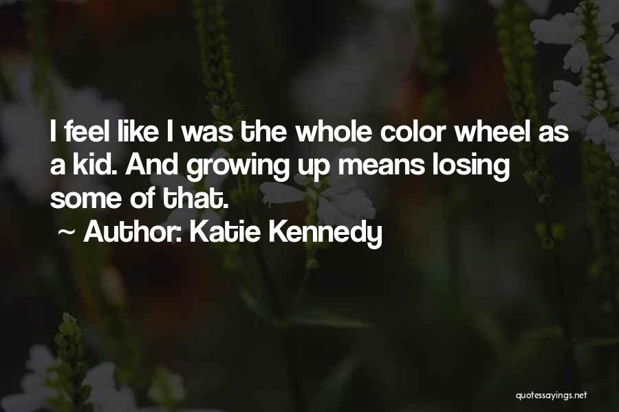 Katie Kennedy Quotes 1946756