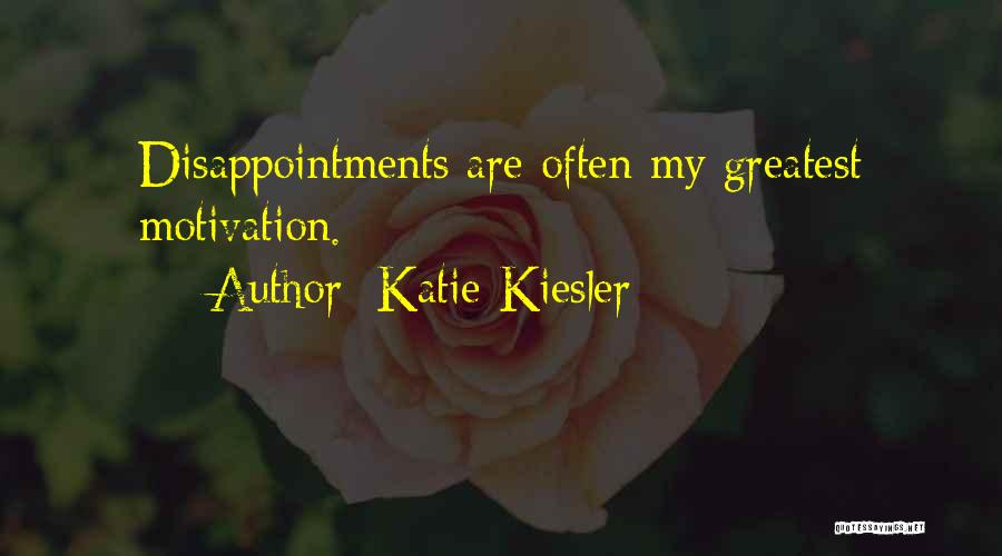 Katie Kiesler Quotes 1708681