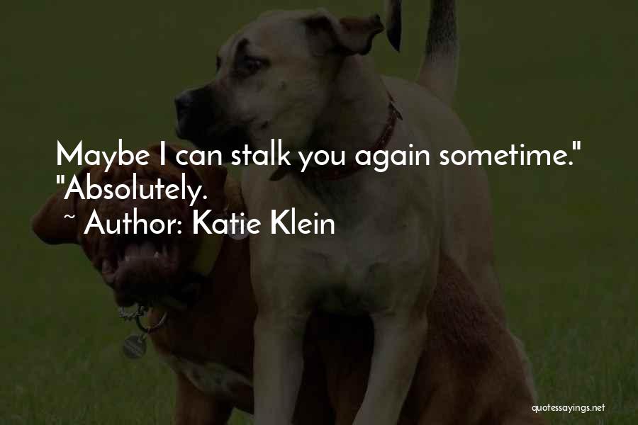 Katie Klein Quotes 570158