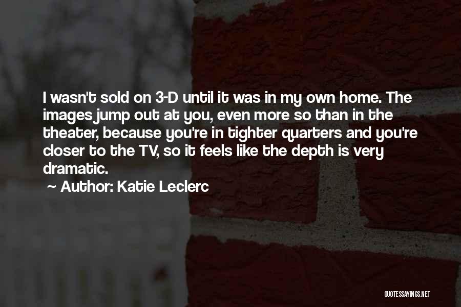 Katie Leclerc Quotes 2162714