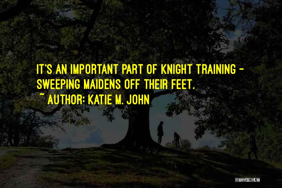 Katie M. John Quotes 186939