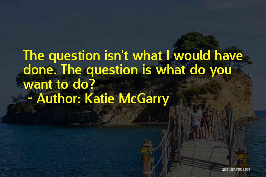 Katie McGarry Quotes 1387553