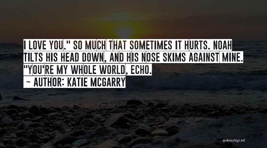 Katie McGarry Quotes 1771350