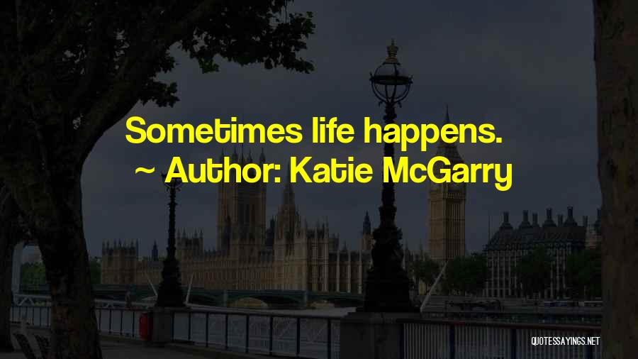 Katie McGarry Quotes 2064835