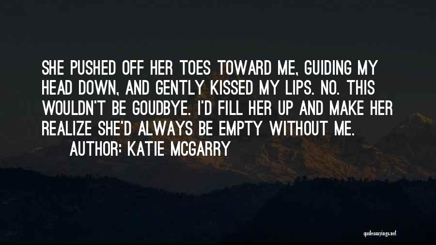 Katie McGarry Quotes 696208