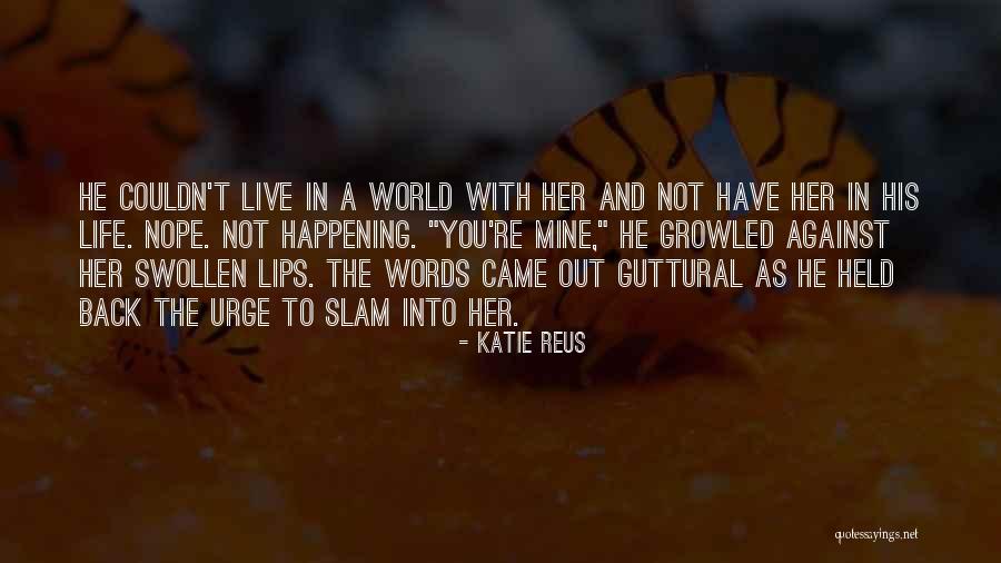 Katie Reus Quotes 595936