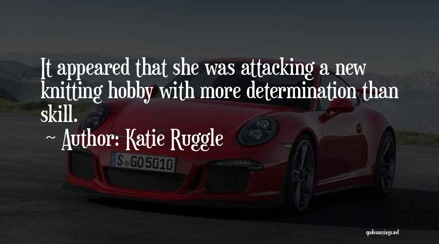 Katie Ruggle Quotes 1898026