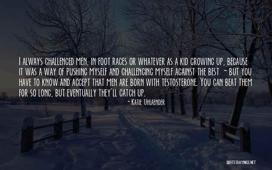 Katie Uhlaender Quotes 279584 Katie Uhlaender Quotes 279584