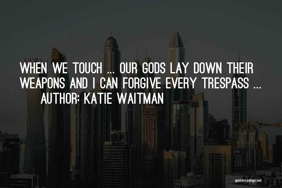 Katie Waitman Quotes 1892824