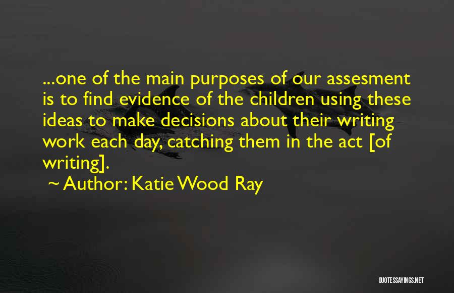 Katie Wood Ray Quotes 1717203