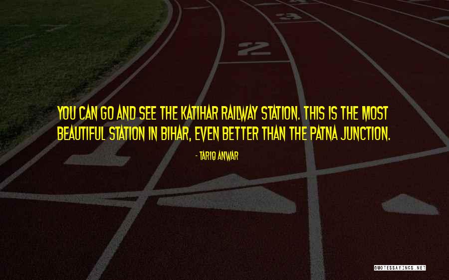 Katihar Bihar Quotes By Tariq Anwar Katihar Bihar Quotes By Tariq Anwar