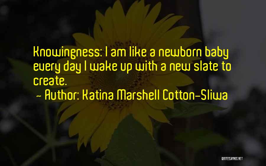 Katina Marshell Cotton-Sliwa Quotes 1290035