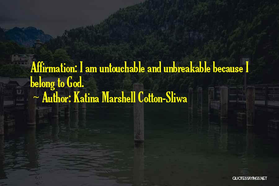 Katina Marshell Cotton-Sliwa Quotes 1342101