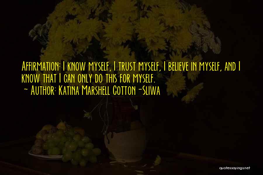 Katina Marshell Cotton-Sliwa Quotes 1454979