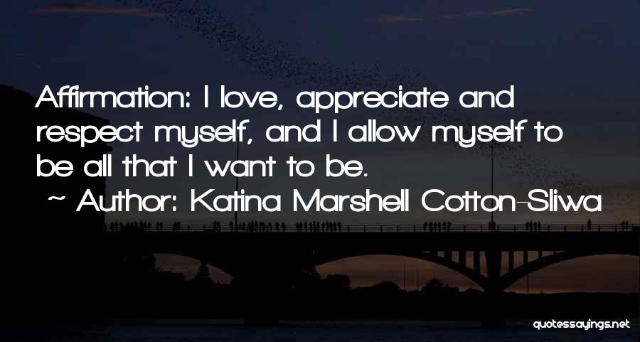 Katina Marshell Cotton-Sliwa Quotes 1755634