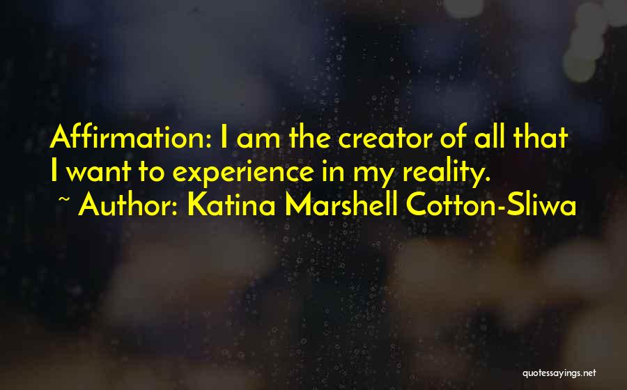 Katina Marshell Cotton-Sliwa Quotes 2263291