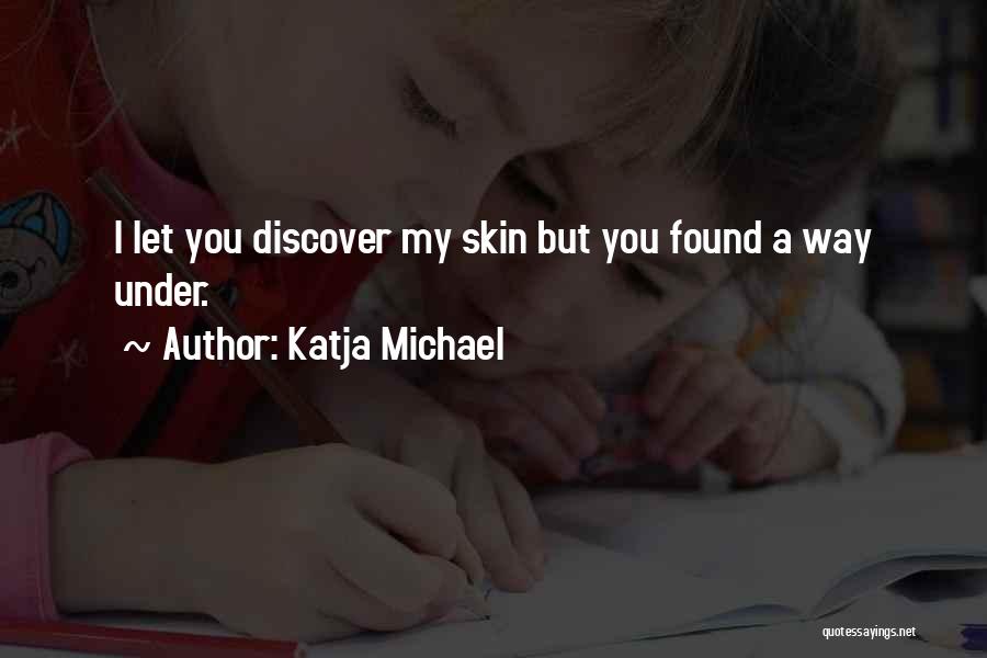 Katja Michael Quotes 748861