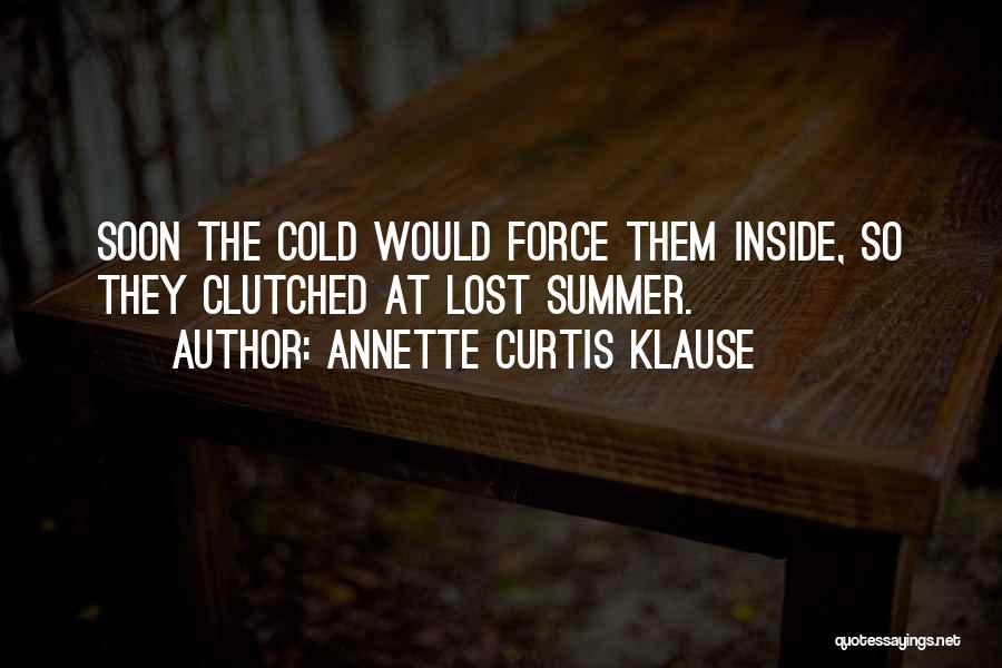 Katlaw Quotes By Annette Curtis Klause