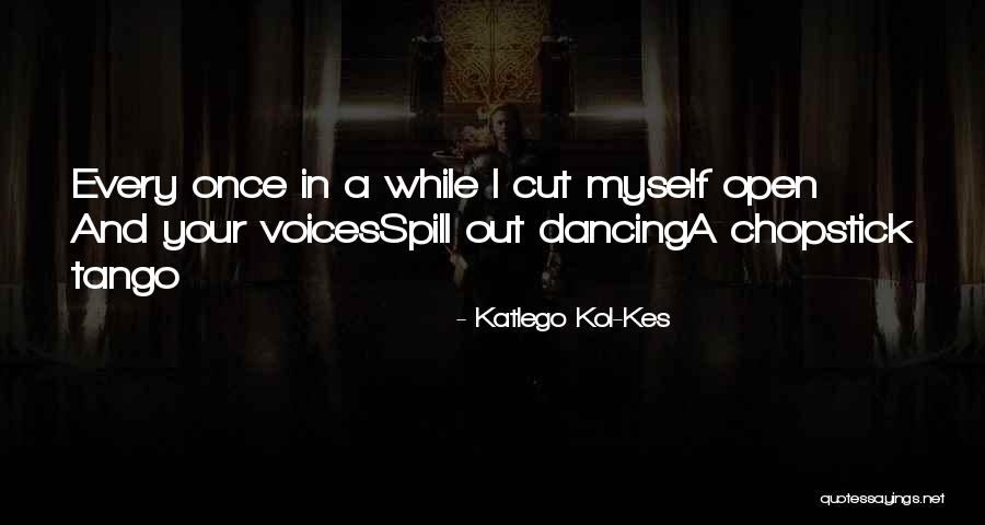 Katlego Kol-Kes Quotes 1254852