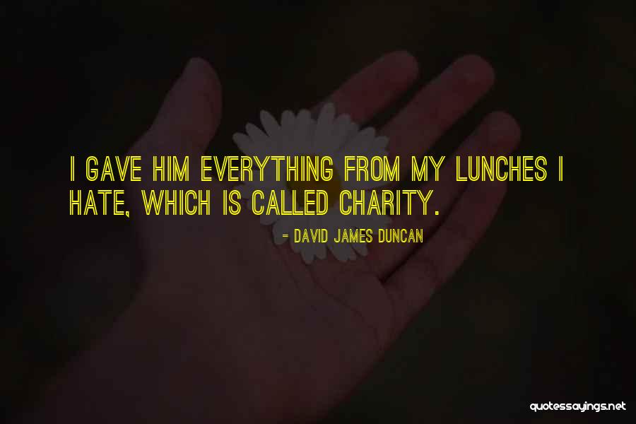 Katleho Ramaphakela Quotes By David James Duncan Katleho Ramaphakela Quotes By David James Duncan