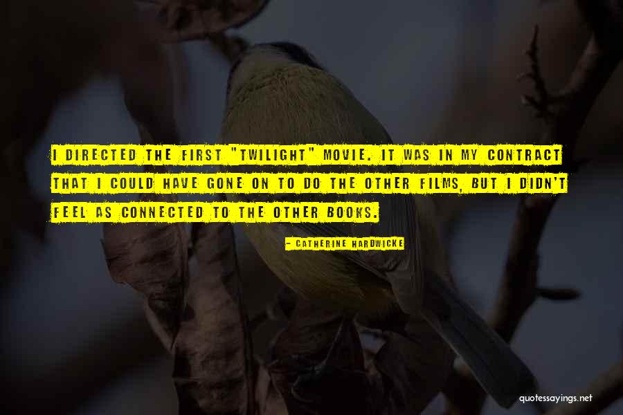 Katlin Connin Quotes By Catherine Hardwicke Katlin Connin Quotes By Catherine Hardwicke