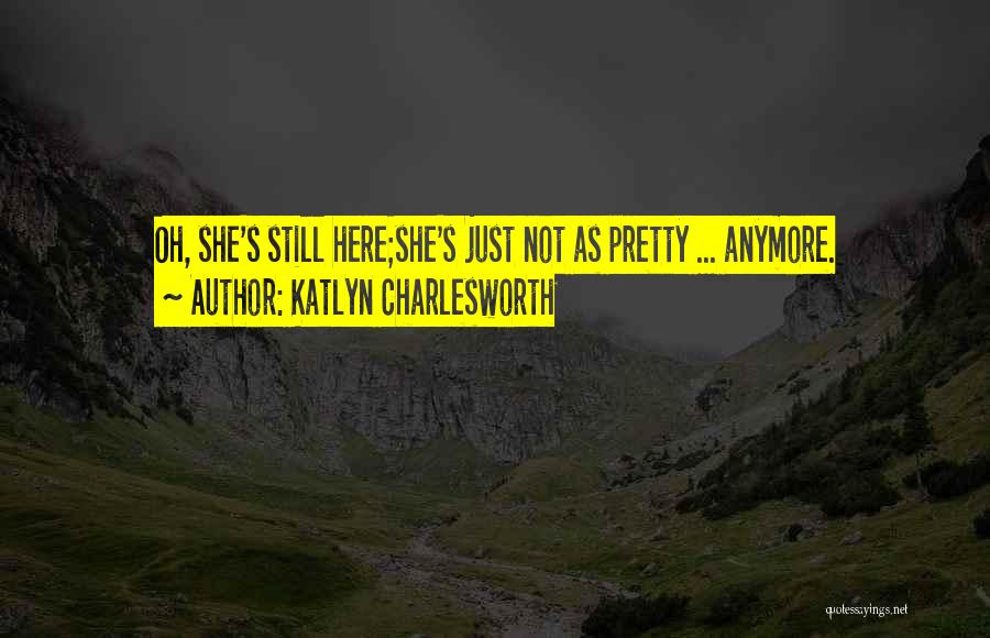 Katlyn Charlesworth Quotes 1029846