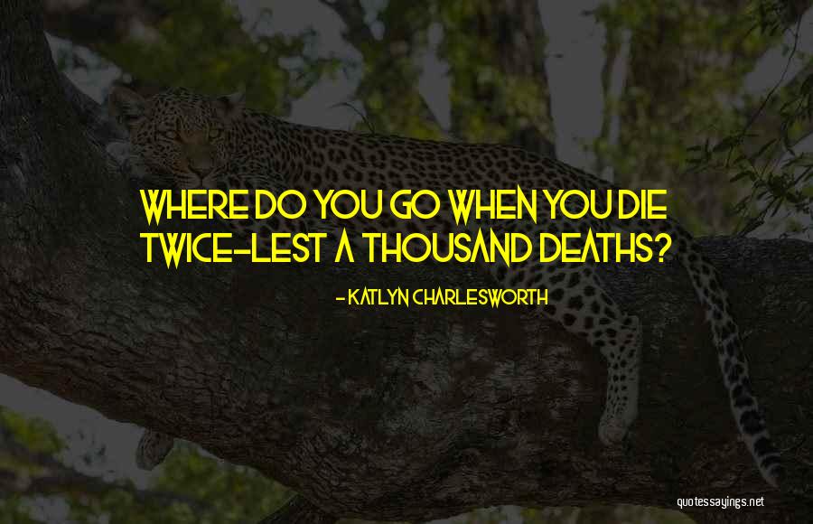Katlyn Charlesworth Quotes 1898206 Katlyn Charlesworth Quotes 1898206