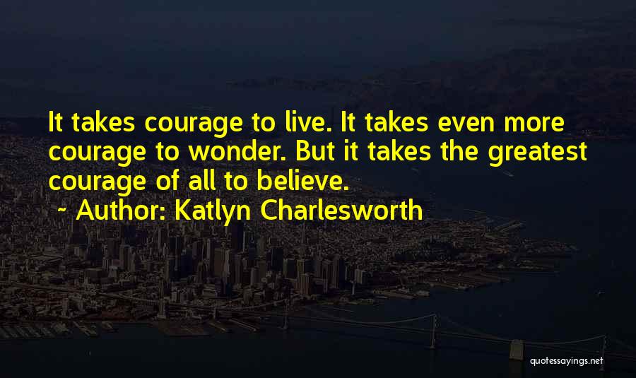 Katlyn Charlesworth Quotes 2134186