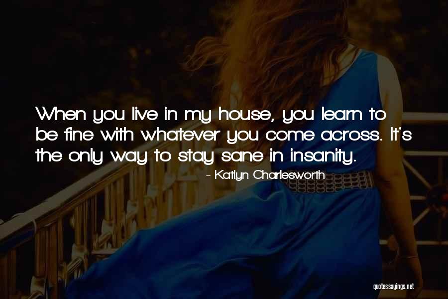 Katlyn Charlesworth Quotes 264431