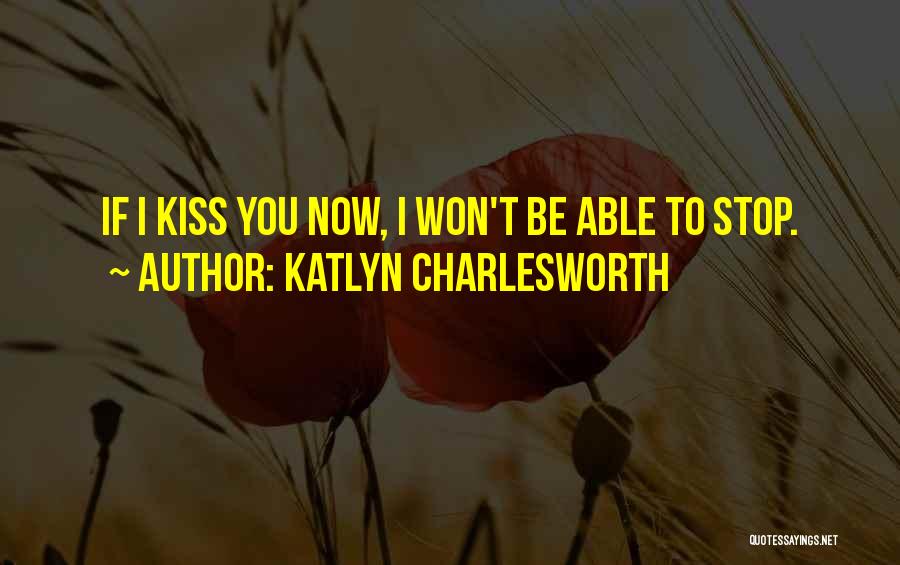 Katlyn Charlesworth Quotes 330132