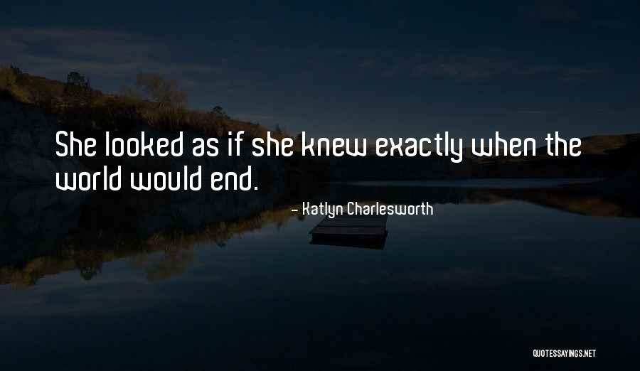 Katlyn Charlesworth Quotes 630729