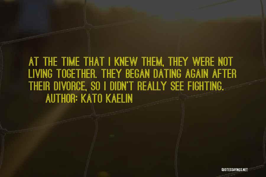 Kato Kaelin Quotes 1426714