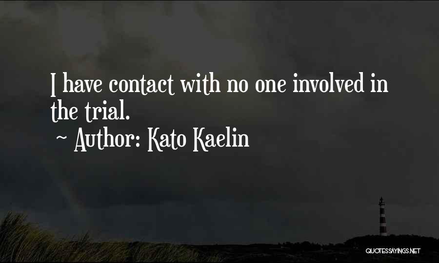 Kato Kaelin Quotes 1861807