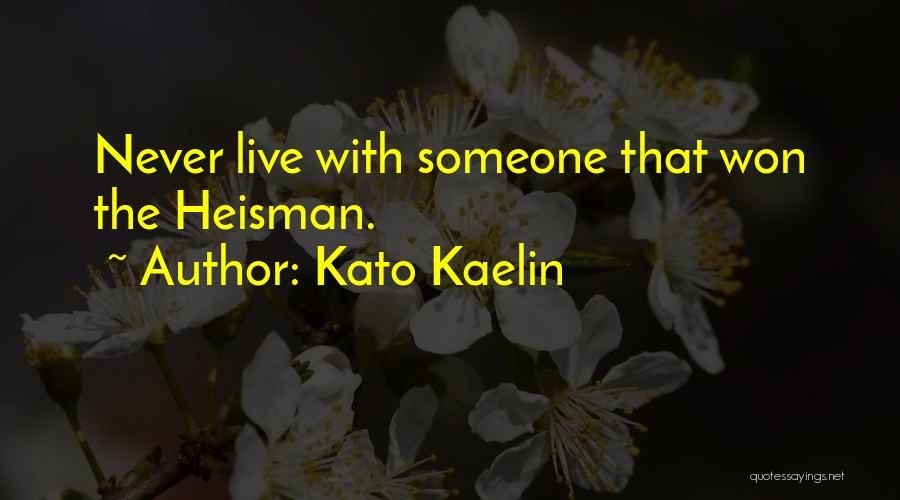 Kato Kaelin Quotes 76850
