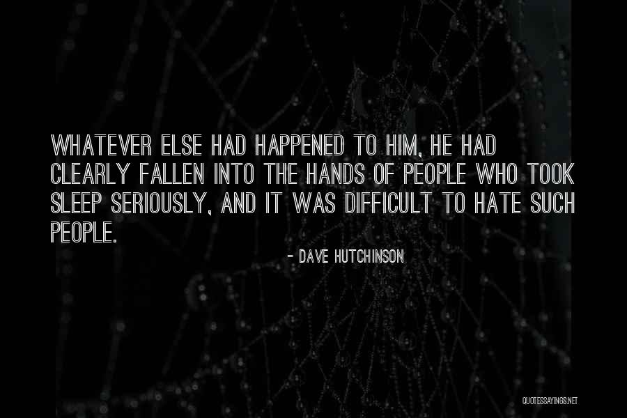 Katreeya English Husband Quotes By Dave Hutchinson Katreeya English Husband Quotes By Dave Hutchinson