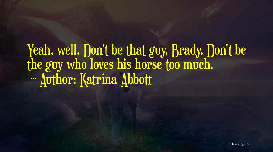 Katrina Abbott Quotes 1150942