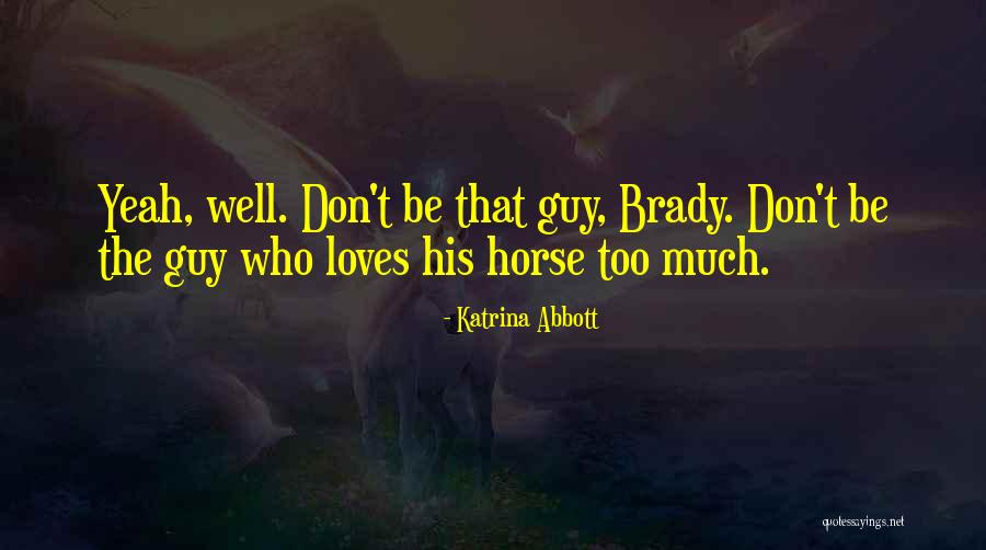 Katrina Abbott Quotes 1150942 Katrina Abbott Quotes 1150942