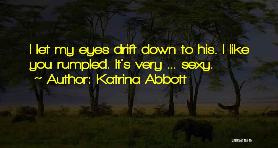 Katrina Abbott Quotes 1399672