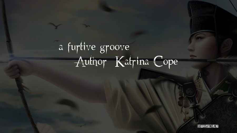 Katrina Cope Quotes 138636