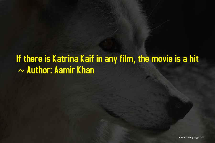 Katrina Kaif Movie Quotes By Aamir Khan