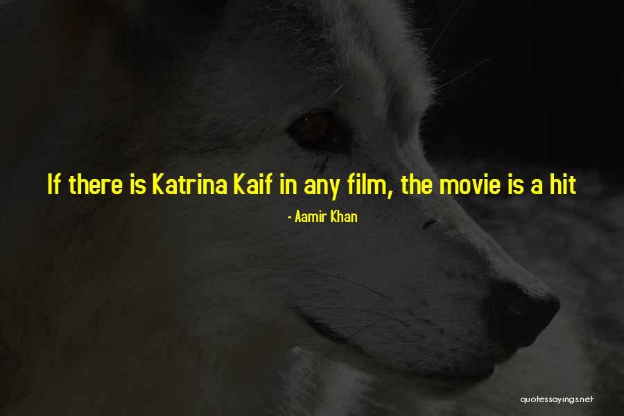 Katrina Kaif Movie Quotes By Aamir Khan