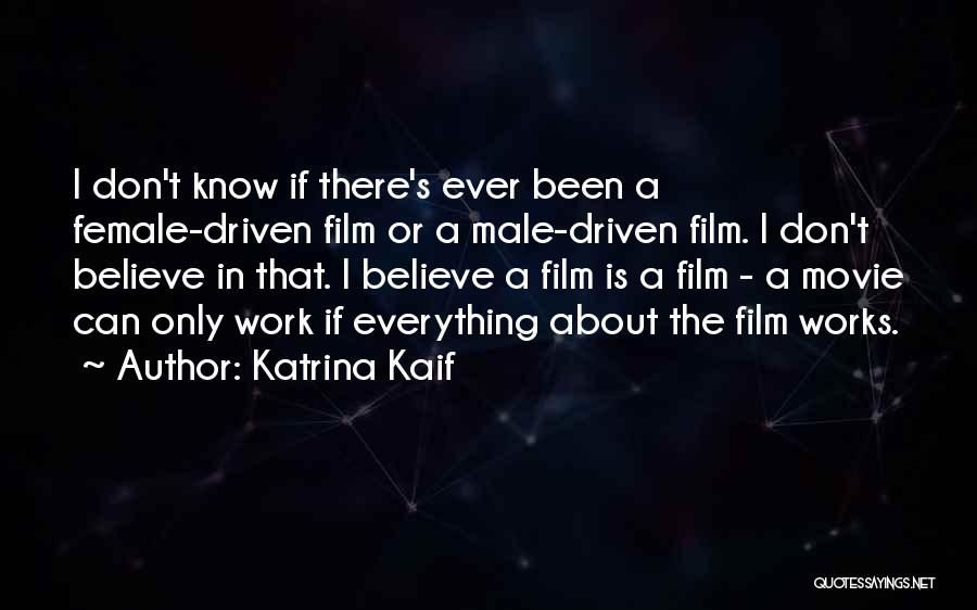 Katrina Kaif Movie Quotes By Katrina Kaif