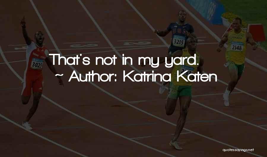 Katrina Katen Quotes 280538